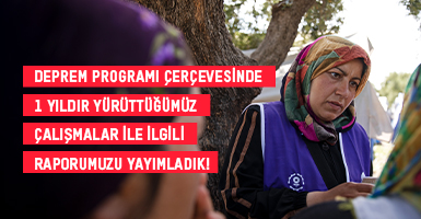 Deprem Programı Çerçevesinde 1 Yıldır Yürüttüğümüz Çalışmalarla İlgili Raporumuzu Yayımladık!