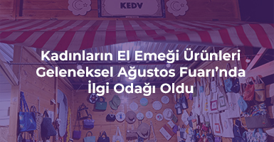 Kadınların El Emeği Ürünleri    Geleneksel Ağustos Fuarı’nda İlgi Odağı Oldu 